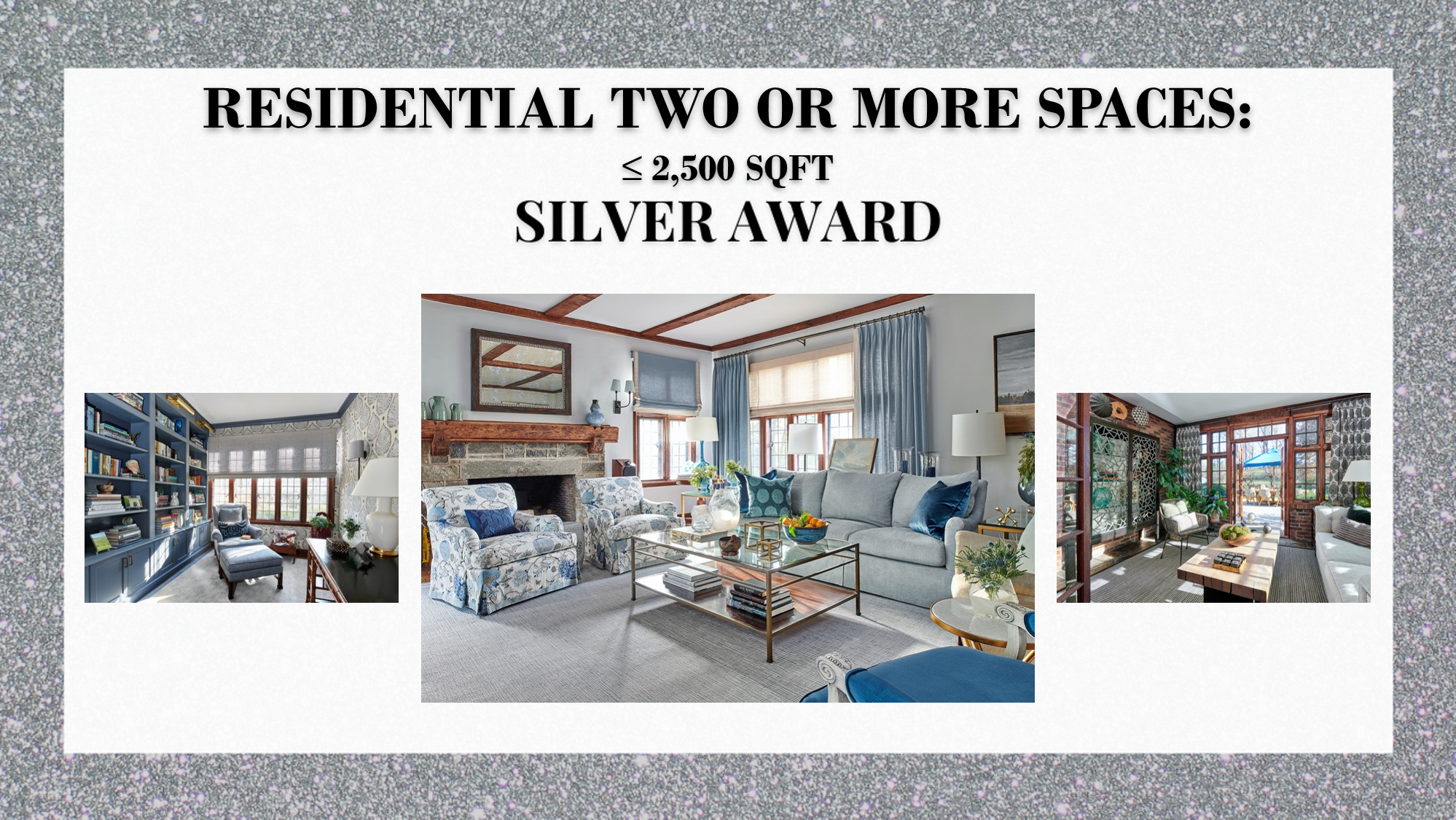 Silver Award Residential Two or More Spaces < 2,500 Square Foot