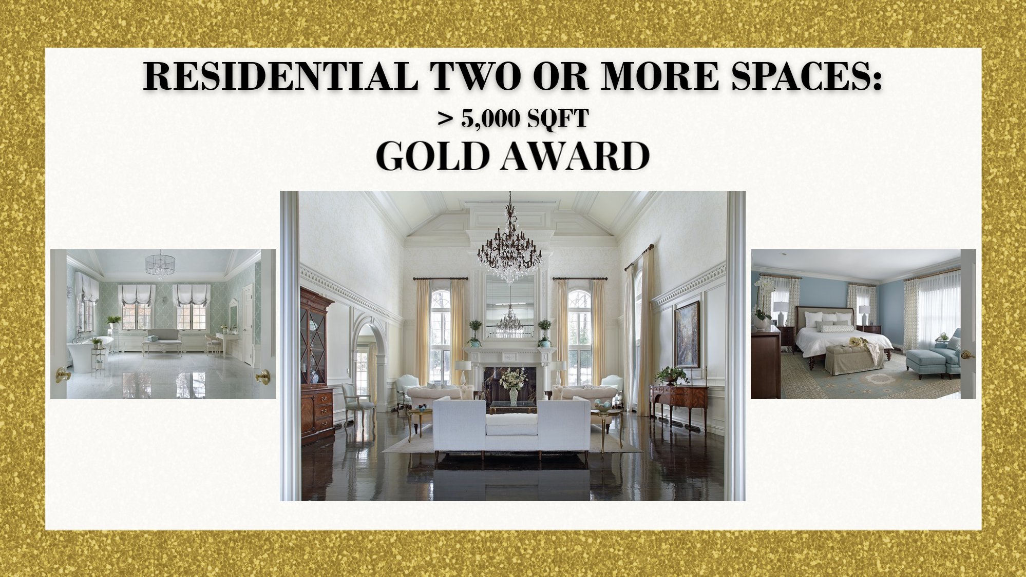 Gold Award Residential Two or More Spaces > 5,000 Square Foot